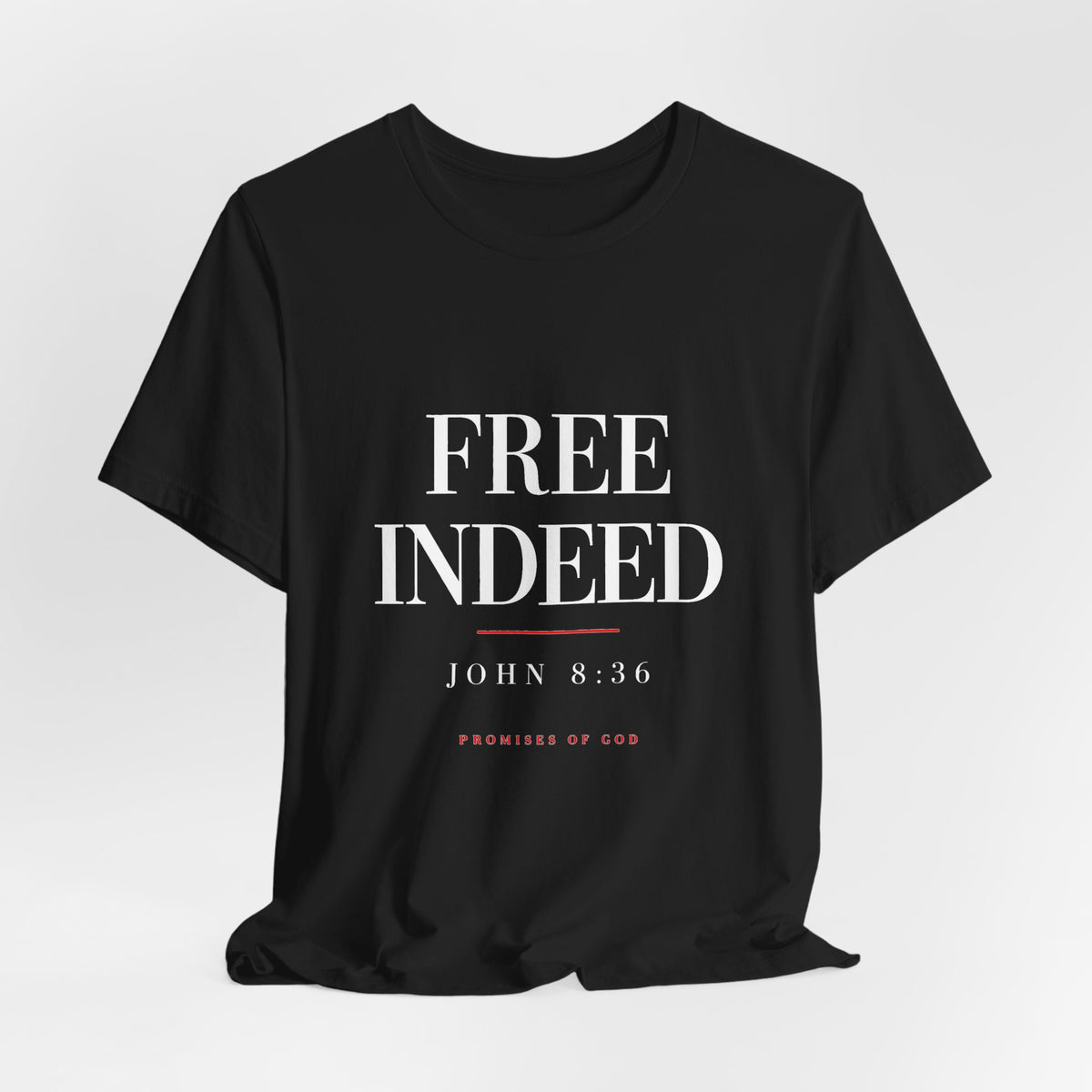 Promises of God Tee — "Free Indeed" (John 8:36)