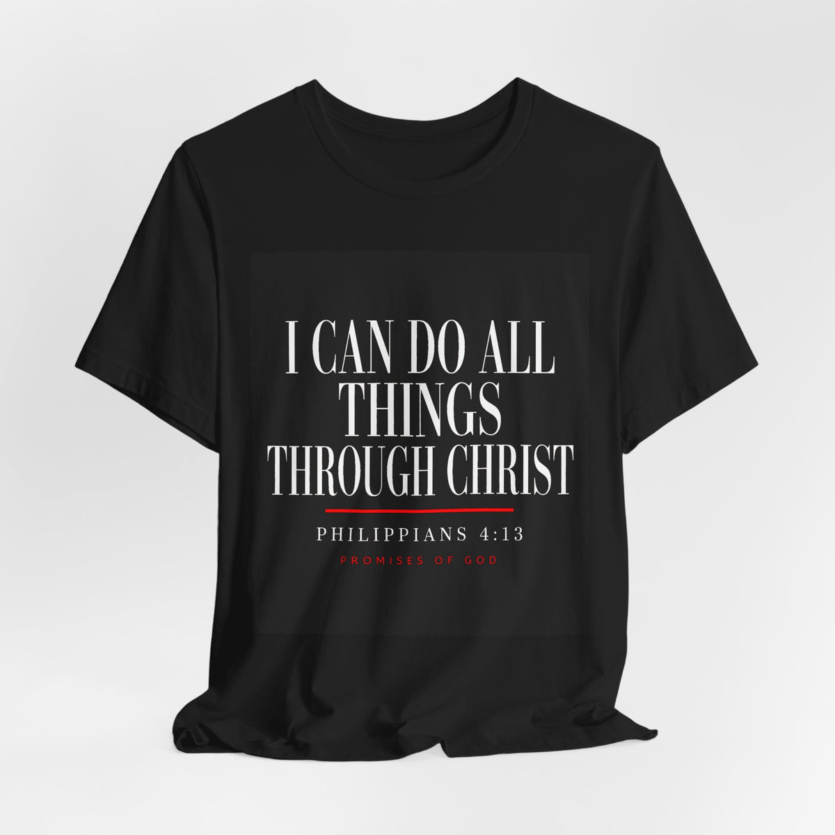 Promises of God Tee — "All Things Through Christ" (Philippians 4:13)