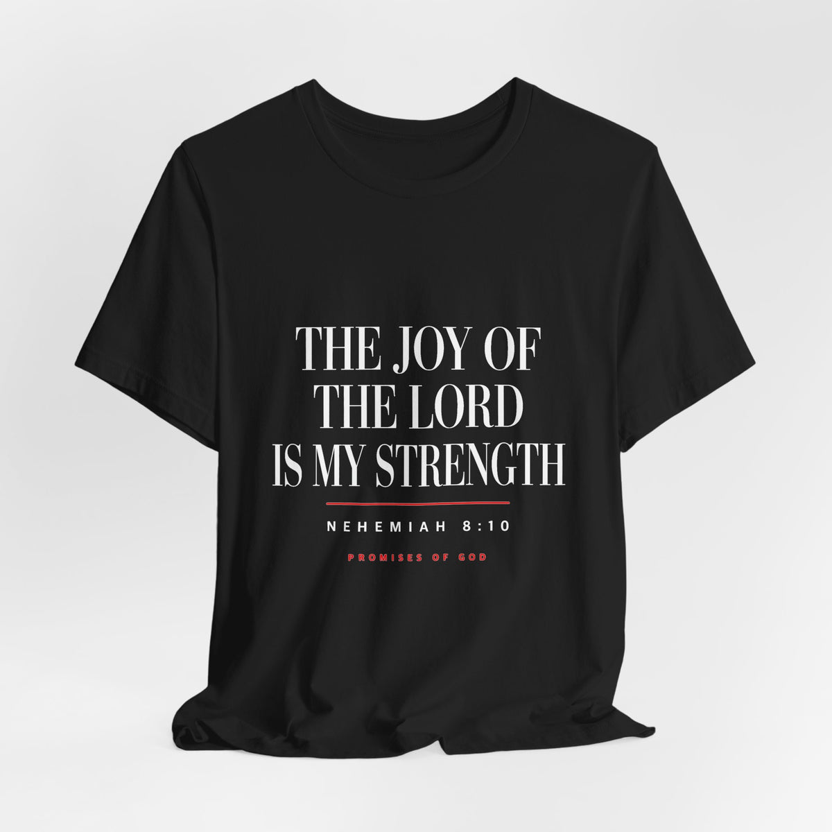 Promises of God Tee — "Joy of the Lord" (Nehemiah 8:10)