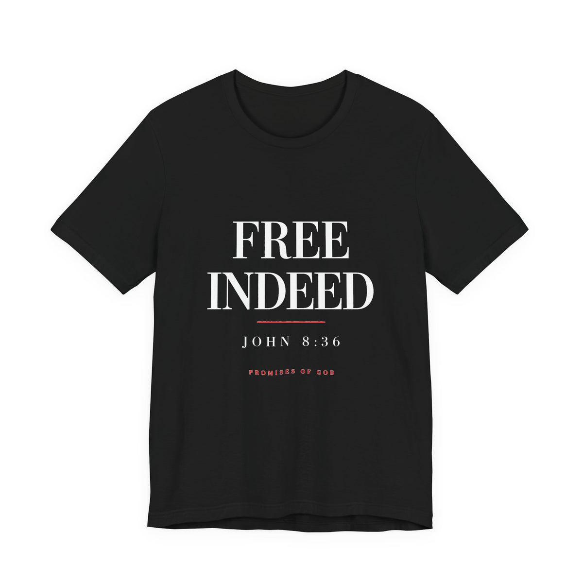 Promises of God Tee — "Free Indeed" (John 8:36)